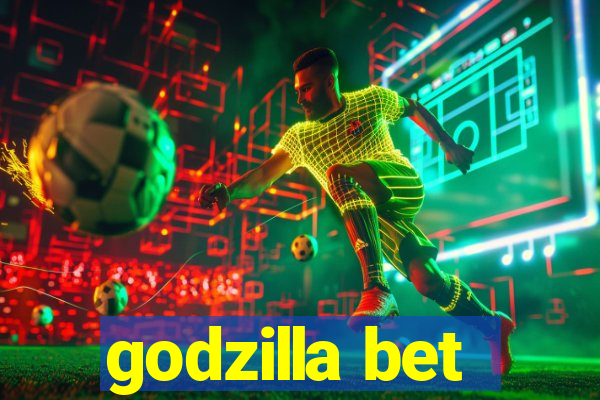 godzilla bet